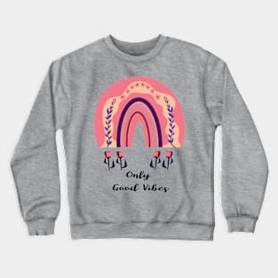 Only Good Vibes Crewneck Sweatshirt